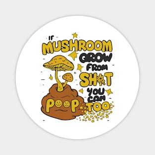 From Sh*t to Shine: Mushroom Motivation Magnet